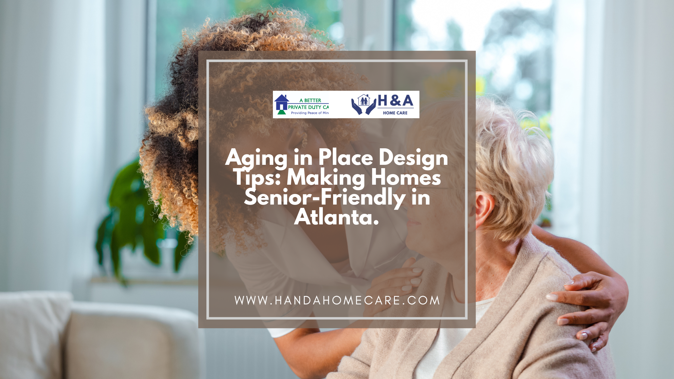 Aging in Place Design Tips- Making Homes Senior-Friendly in Atlanta.